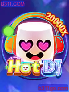 Descubra o Mundo Empolgante de HotDJ e a Plataforma B311.COM